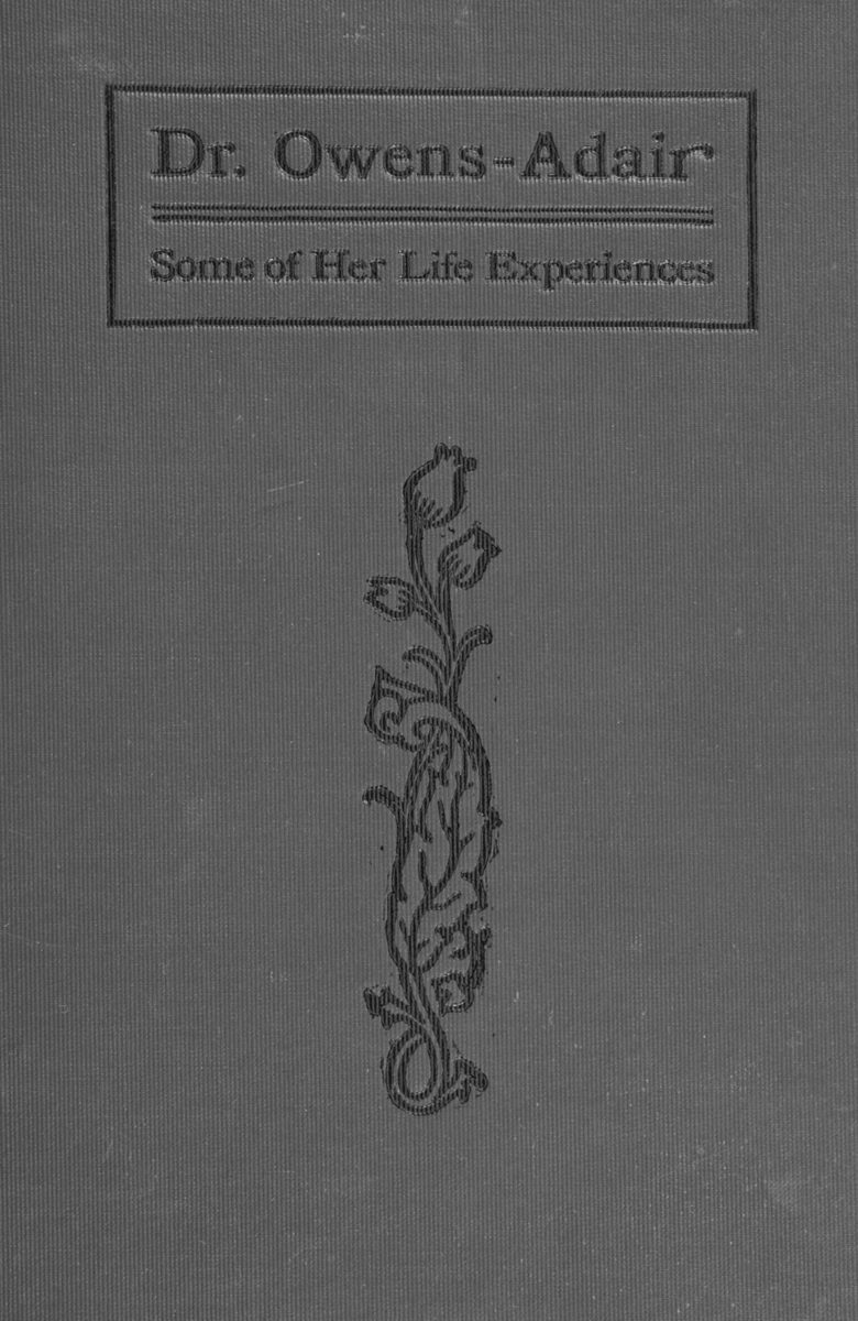 Dr. Owens-Adair: Some of Her Life Experiences